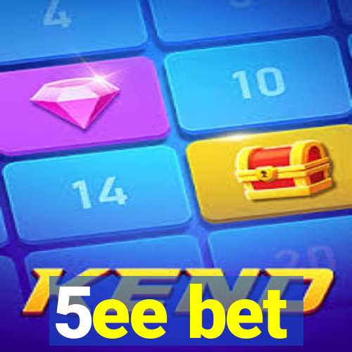 5ee bet
